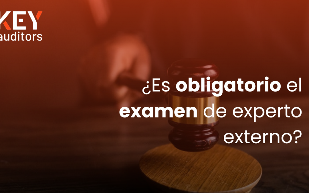 ¿Es obligatorio el examen de experto externo?
