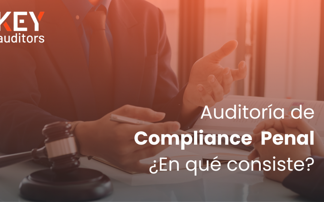 Auditoría de Compliance Penal: ¿en qué consiste?