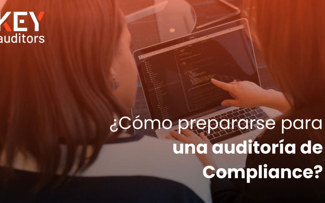 ¿Cómo prepararse para una auditoría de Compliance?