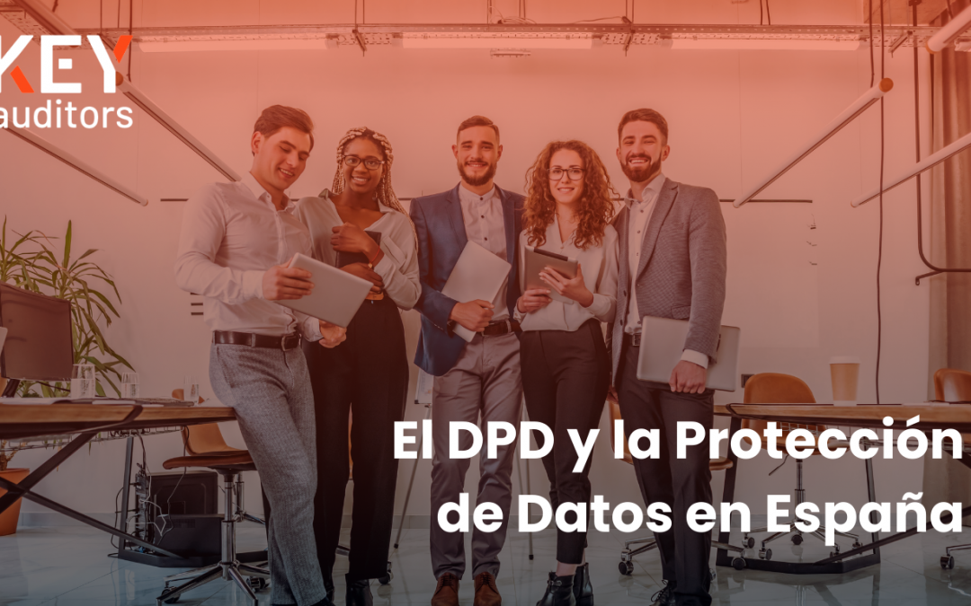 El DPD y la Protección de Datos en España