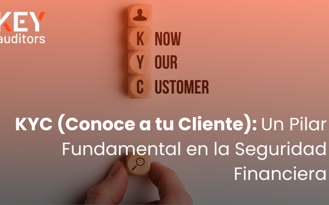 KYC (Conoce a tu Cliente): Un Pilar Fundamental en la Seguridad Financiera
