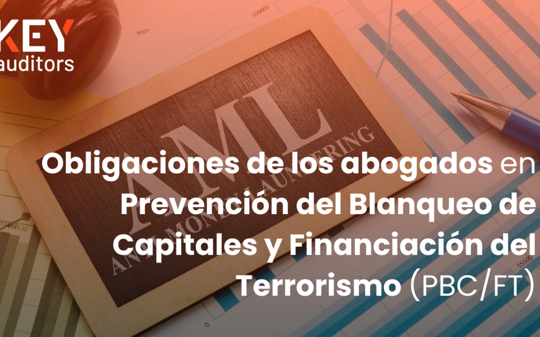Obligaciones de los abogados en Prevención del Blanqueo de Capitales y Financiación del Terrorismo (PBC/FT)