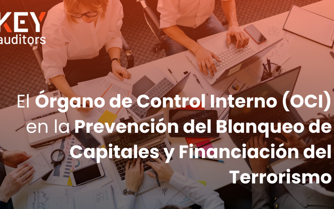 El Órgano de Control Interno (OCI) en la Prevención del Blanqueo de Capitales y Financiación del Terrorismo