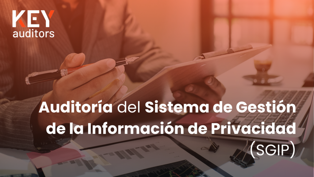 Auditoría del Sistema de Gestión de la Información de Privacidad (SGIP)